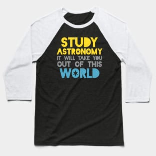 Study Astronomy Baseball T-Shirt